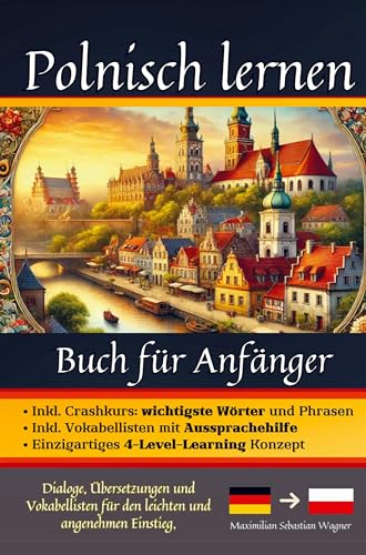 Polnisch lernen: Buch für Anfänger: Dialoge, Übersetzungen und Vokabellisten für den leichten und angenehmen Einstieg. von Bookmundo