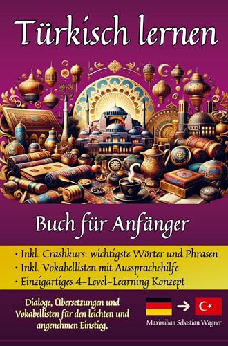 Türkisch lernen: Buch für Anfänger - Dialoge, Übersetzungen und Vokabellisten für den leichten und angenehmen Einstieg Türkisch lernen: Buch für Anfänger - Dialoge, Übersetzungen und Vokabellisten für den leichten und angenehmen Einstieg von Bookmundo