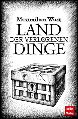 Land der verlorenen Dinge: Ein philosophisches Märchen von Nelles Verlag