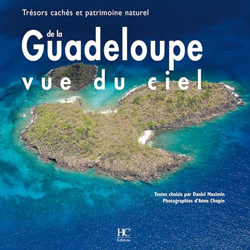 Guadeloupe vue du ciel - Trésors cachés et patrimoine naturel von HC EDITIONS