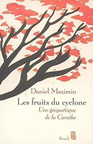 Les fruits du cyclone : Une géopoétique de la Caraïbe