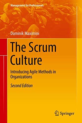 The Scrum Culture: Introducing Agile Methods in Organizations (Management for Professionals) von Springer