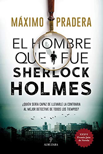 El hombre que fue Sherlock Holmes (Novela) von ALMUZARA