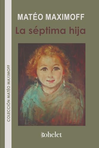 La séptima hija: Amar hasta enloquecer von Independently published