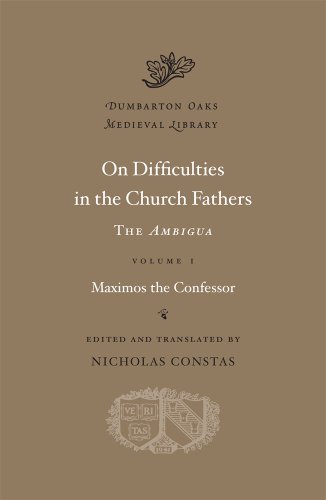 On Difficulties in the Church Fathers: The Ambigua: The Ambigua: Maximos the Confessor (Dumbarton Oaks Medieval Library) von Harvard University Press