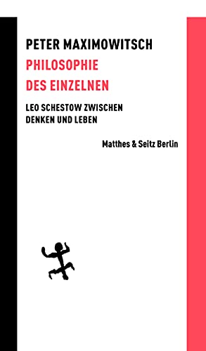 Philosophie des Einzelnen: Leo Schestow zwischen Denken und Leben (Batterien) von Matthes & Seitz Verlag