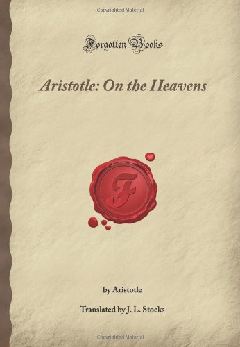 Aristotle: On the Heavens: (Forgotten Books)