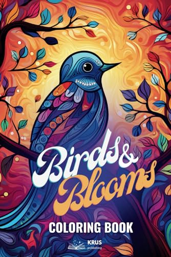 Birds and Blooms: Coloring book von Independently published