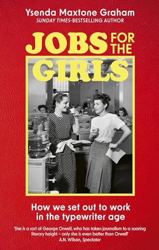 Jobs for the Girls: How We Set Out to Work in the Typewriter Age (Dilly's Story)