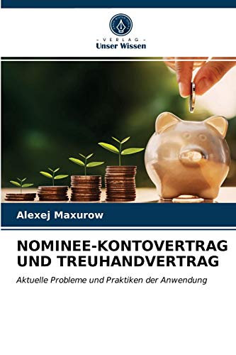 NOMINEE-KONTOVERTRAG UND TREUHANDVERTRAG: Aktuelle Probleme und Praktiken der Anwendung