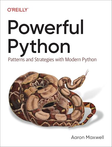 Powerful Python: Patterns and Strategies with Modern Python Powerful Python: Patterns and Strategies with Modern Python von O'Reilly Media