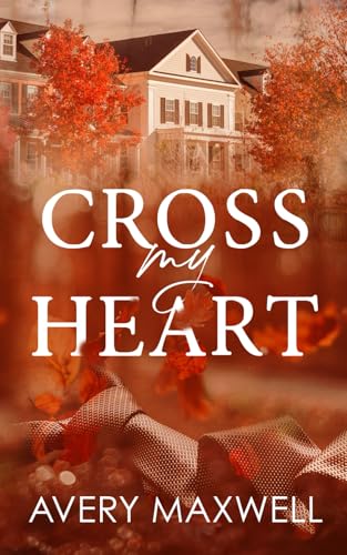 Cross My Heart (The Westbrooks: Broken Hearts, Band 1) von That's What She Said Publishing, Incorporated