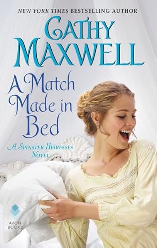 A Match Made in Bed: A Spinster Heiresses Novel (The Spinster Heiresses, 2)