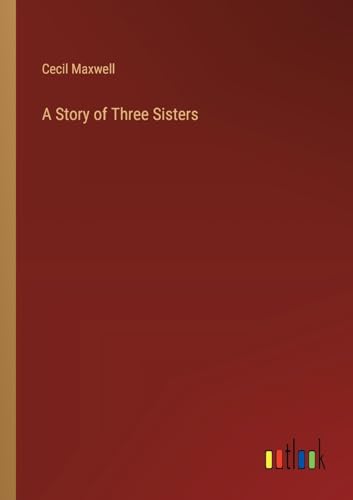 A Story of Three Sisters von Outlook Verlag