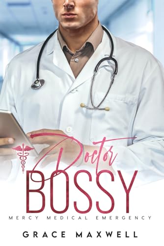 Doctor Bossy (Mercy Medical Emergency, Band 2)