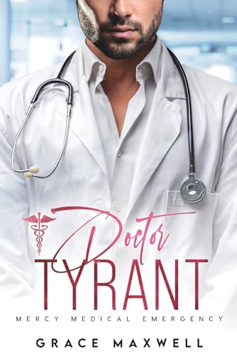 Doctor Tyrant (Mercy Medical Emergency, Band 4) von Independently published