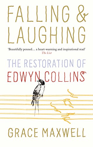 Falling and Laughing: The Restoration of Edwyn Collins von Ebury Press