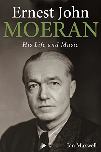Ernest John Moeran: His Life and Music von The Boydell Press
