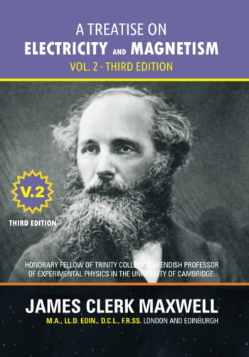 A Treatise on Electricity and Magnetism - Volume 2, Third Edition