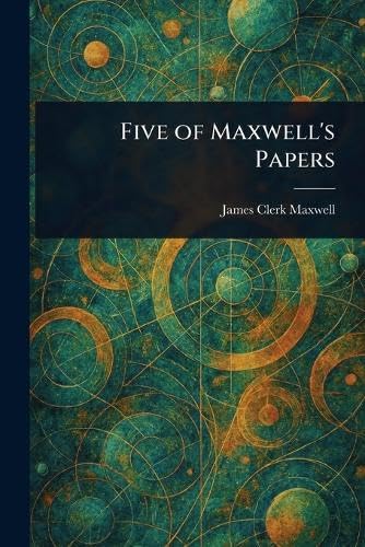 Five of Maxwell's Papers von Anson Street Press