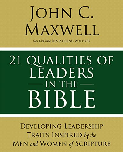 21 Qualities of Leaders in the Bible: Key Leadership Traits of the Men and Women in Scripture von HarperChristian Resources