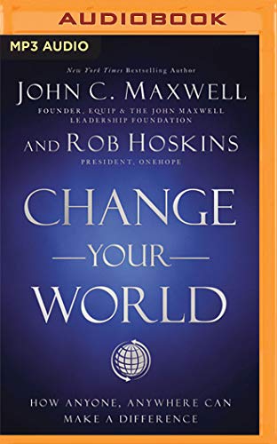 Change Your World: How Anyone, Anywhere Can Make a Difference von Brilliance Audio