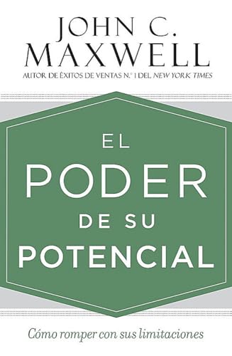 El poder de su potencial: Cómo romper con sus limitaciones El poder de su potencial: Cómo romper con sus limitaciones