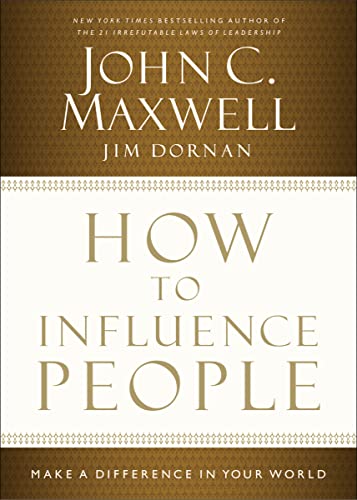 How to Influence People: Make a Difference in Your World How to Influence People: Make a Difference in Your World