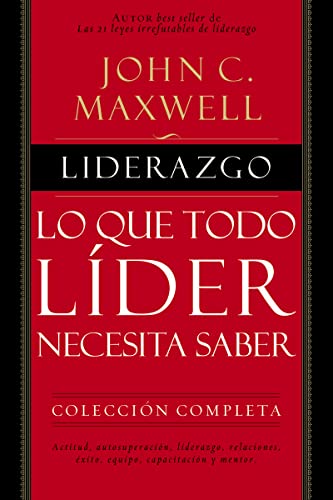 Liderazgo: Lo que todo líder necesita saber Liderazgo: Lo que todo líder necesita saber