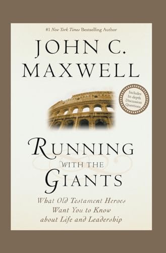 Running with the Giants: What the Old Testament Heroes Want You to Know About Life and Leadership (Giants of the Bible)