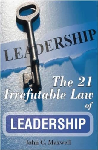The 21 Irrefutable Law of Leadership The 21 Irrefutable Law of Leadership