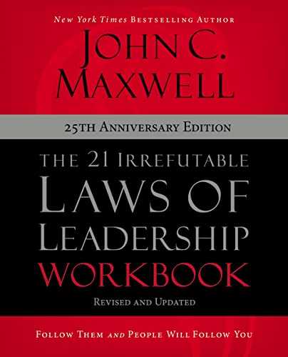 The 21 Irrefutable Laws of Leadership Workbook 25th Anniversary Edition: Follow Them and People Will Follow You von HarperCollins Christian Pub.