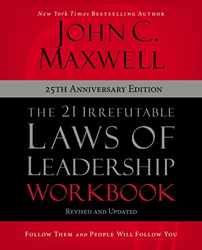 The 21 Irrefutable Laws of Leadership Workbook 25th Anniversary Edition: Follow Them and People Will Follow You von HarperChristian Resources