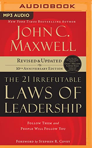 The 21 Irrefutable Laws of Leadership: Follow Them and People Will Follow You (10th Anniversary Edition)