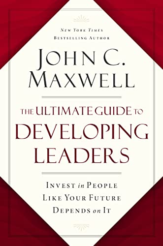 The Ultimate Guide to Developing Leaders: Invest in People Like Your Future Depends on It von HarperCollins