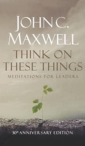 Think on These Things: Meditations for Leaders (Anniversary)
