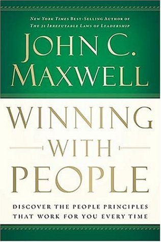 Winning With People: Discover The People Principles That Work For You Every Time Winning With People: Discover The People Principles That Work For You Every Time