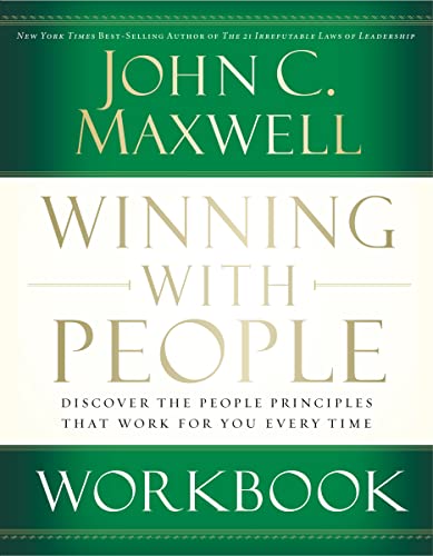 Winning with People Workbook: Discover the People Principles that Work for You Every Time Winning with People Workbook: Discover the People Principles that Work for You Every Time von Nelson Books