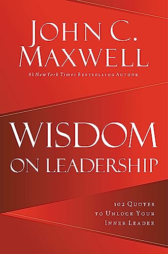 Wisdom on Leadership: 102 Quotes to Unlock Your Potential to Lead Wisdom on Leadership: 102 Quotes to Unlock Your Potential to Lead von FaithWords