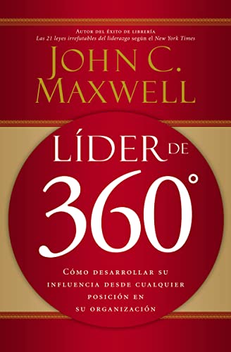 Líder de 360°: Cómo desarrollar su influencia desde cualquier posición en su organización von HarperEnfoque