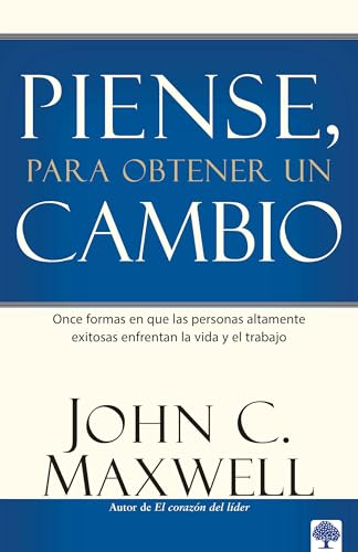 Piense, para obtener un cambio: Once formas en que las personas altamente exitos as enfrentan la vida y el trabajo / Thinking for a Change: Once ... Exitosas Enfrentan La Vida El Trabajo Piense, para obtener un cambio: Once formas en que las personas altamente exitos as enfrentan la vida y el trabajo / Thinking for a Change: Once ... Exitosas Enfrentan La Vida El Trabajo