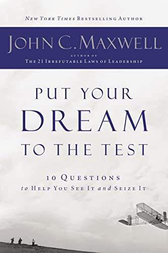 Put Your Dream to the Test: 10 Questions to Help You See It and Seize It