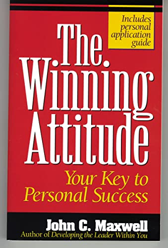 The Winning Attitude: Your Key to Personal Success The Winning Attitude: Your Key to Personal Success