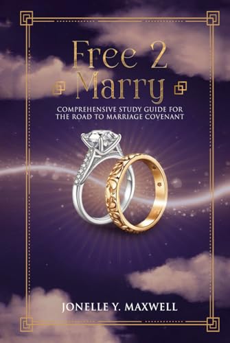 FREE 2 MARRY: Comprehensive Study Guide for the Road to Marriage Covenant von Hemingway Publishers