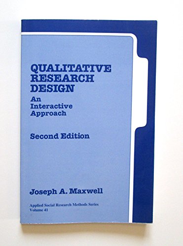 Qualitative Research Design: An Interative Approach (Applied Social Research Methods Series, Band 41)