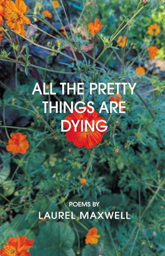 All the Pretty Things Are Dying von Finishing Line Press