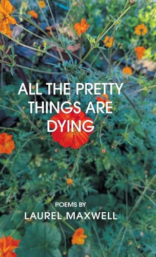 All the Pretty Things Are Dying von Finishing Line Press