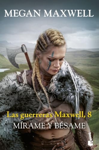 Mírame y bésame: Las guerreras Maxwell, 8 (Biblioteca Megan Maxwell, Band 8)