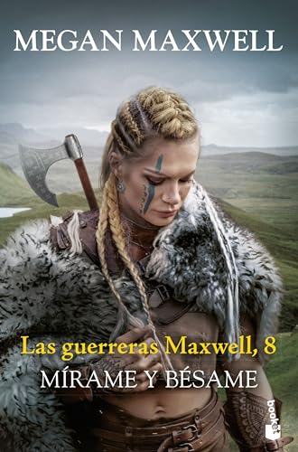 Mírame y bésame: Las guerreras Maxwell, 8 (Biblioteca Megan Maxwell, Band 8)