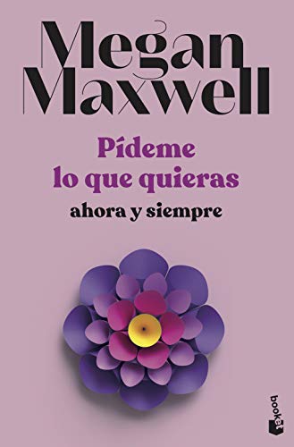 Pídeme lo que quieras, ahora y siempre: Serie Pídeme lo que quieras 2 (Biblioteca Megan Maxwell)